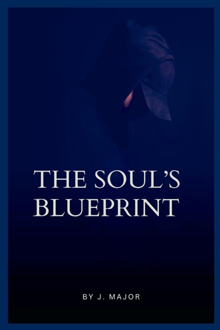 The Souls Blueprint Understanding Your True Nature
