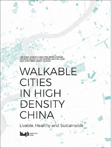 Walkable Cities in High Density China: Livable, Healthy and Sustainable
