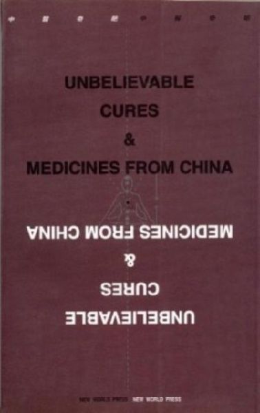 Unbelievable Cures and Medicines from China