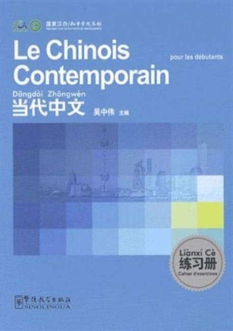 Le chinois contemporain pour les debutants - Cahier dexercices