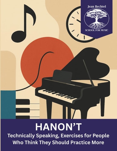 Hanon't Technically Speaking, Exercises for People Who Think They Should Practice More