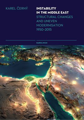 Instability in the Middle East: Structural Causes and Uneven Modernisation 1950-2015