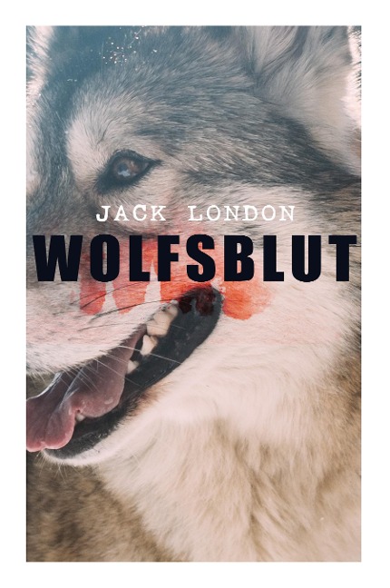 Wolfsblut: Abenteuerroman
