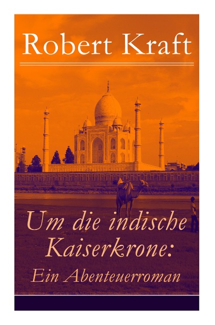 Um die indische Kaiserkrone: Ein Abenteuerroman (Band 1/2): Das Mädchen aus der Fremde