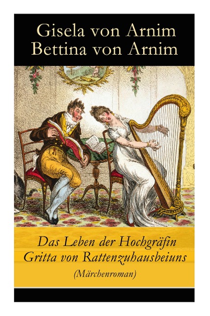 Das Leben der Hochgräfin Gritta von Rattenzuhausbeiuns (Märchenroman)