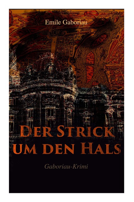 Der Strick um den Hals (Gaboriau-Krimi)