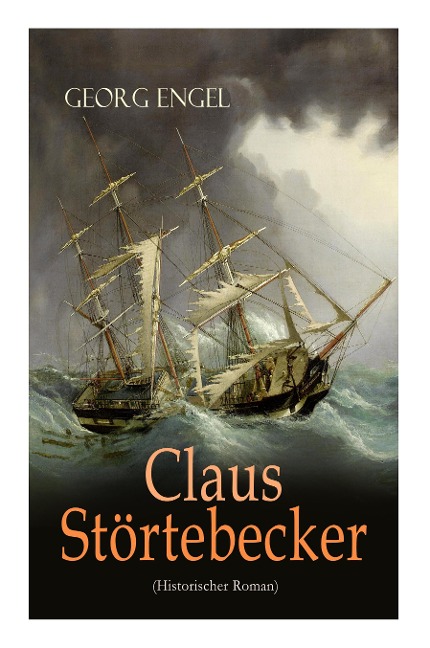 Claus Störtebecker (Historischer Roman): Basiert auf dem Leben des berüchtigten Piraten