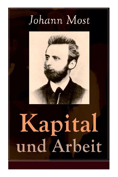 Kapital und Arbeit: Ein populärer Auszug aus Das Kapital von Marx