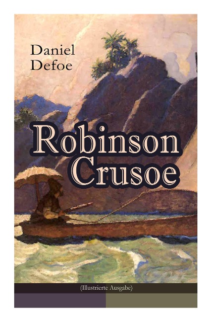 Robinson Crusoe (Illustrierte Ausgabe): Abenteuer-Klassiker