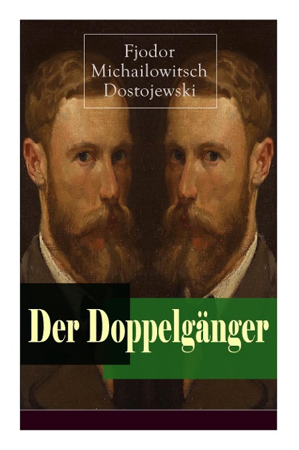 Der Doppelgänger: Psychothriller: Eine Krankheitsgeschichte zwischen Realität und Einbildung