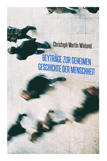 Beyträge zur geheimen Geschichte der Menschheit