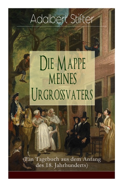 Die Mappe meines Urgroßvaters (Ein Tagebuch aus dem Anfang des 18. Jahrhunderts)