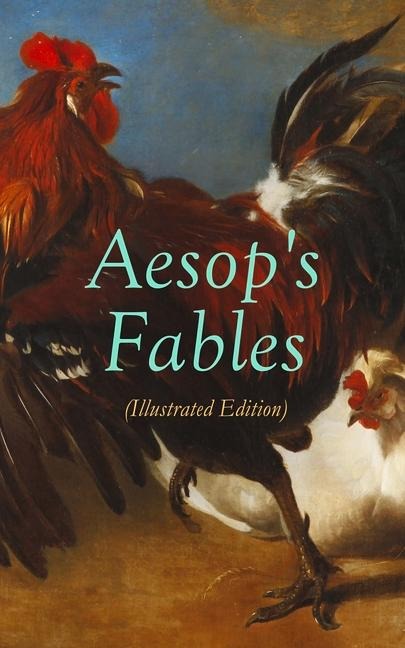 THE Aesops Fables (Illustrated Edition): Amazing Animal Tales for Little Children