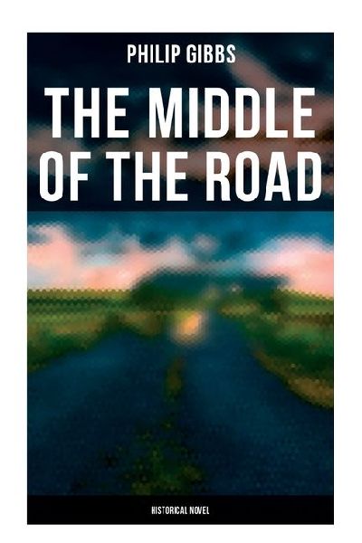 The Middle of the Road: Historical Novel
