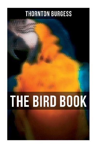 The Bird Book: Educational & Warmhearted Nature Stories for the Youngest