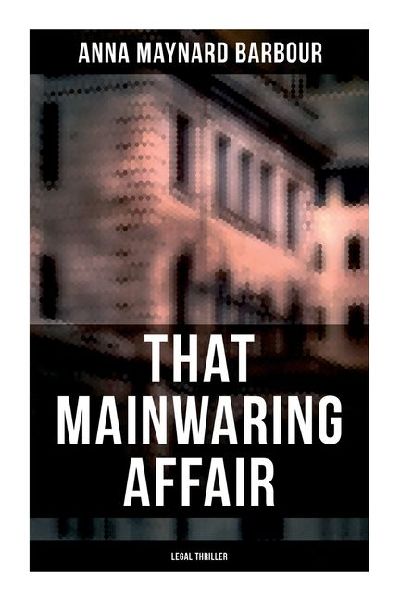 That Mainwaring Affair (Legal Thriller): A Legal Mystery
