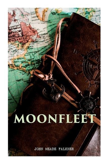 Moonfleet: A Gripping Tale of Smuggling, Royal Treasure & Shipwreck (Childrens Classics)