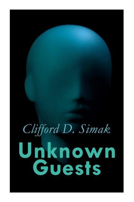 Unknown Guests: Three Alien Contact Stories: Empire, The World That Couldnt Be, Hellhounds of the Cosmos