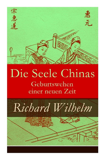 Die Seele Chinas - Geburtswehen einer neuen Zeit