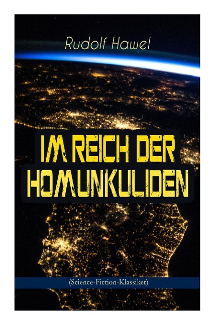 Im Reich der Homunkuliden (Science-Fiction-Klassiker): Spannender Zeitreise-Roman