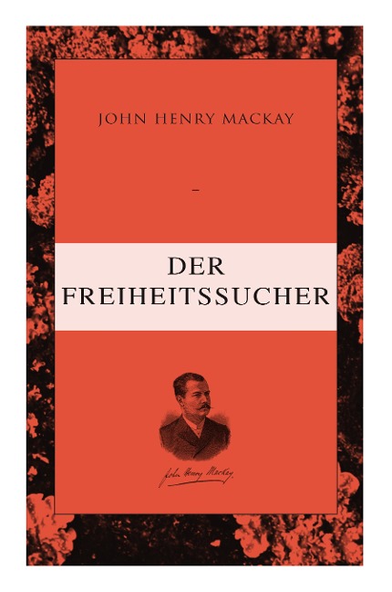 Der Freiheitssucher: Psychologie einer Entwickelung
