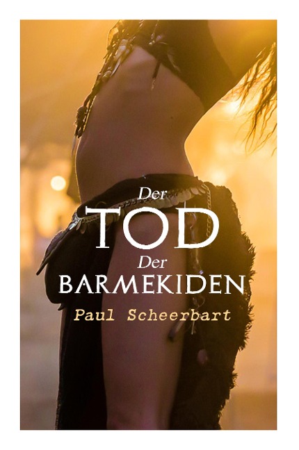 Der Tod der Barmekiden: Arabischer Haremsroman