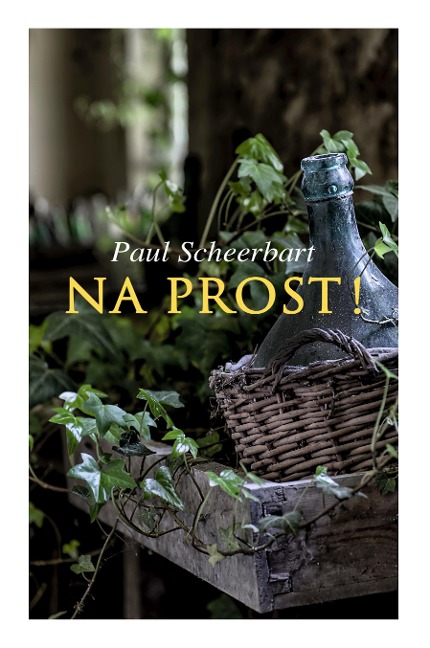 Na Prost!: Phantastischer Königsroman