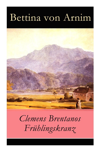 Clemens Brentanos Frühlingskranz