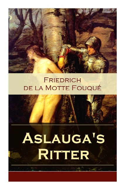 Aslaugas Ritter: Ein fantastischer Abenteuerroman