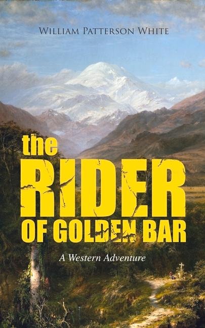 THE RIDER OF GOLDEN BAR (A Western Adventure)