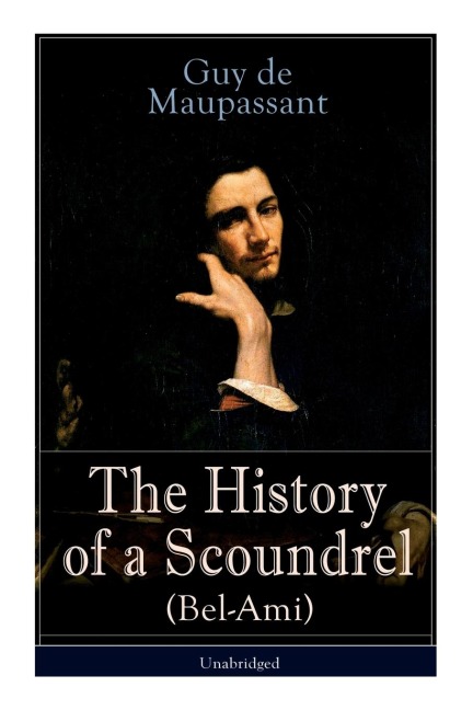 The History of a Scoundrel (Bel-Ami) - Unabridged
