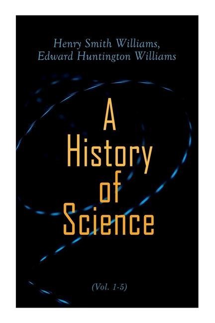 A History of Science (Vol. 1-5): Complete Edition