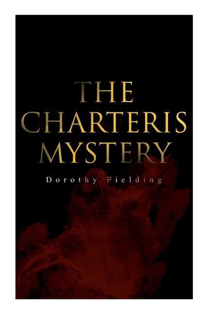 The Charteris Mystery: A Murder Thriller