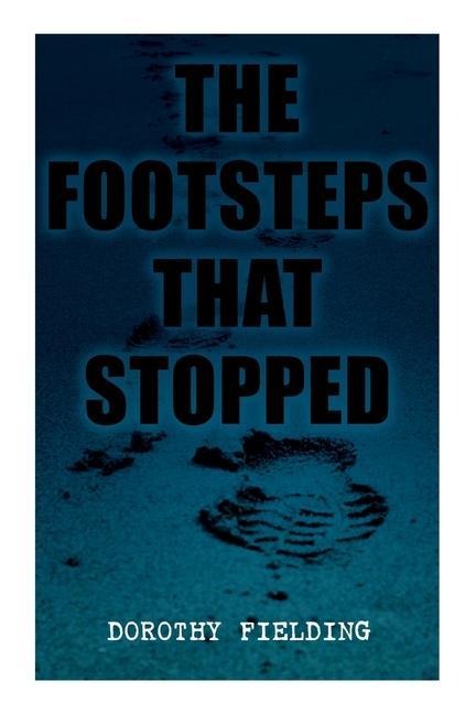 The Footsteps That Stopped: A Murder Mystery