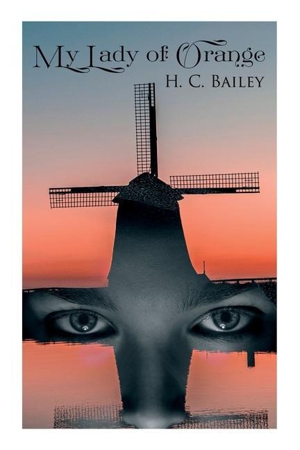 My Lady of Orange: Historical Novel