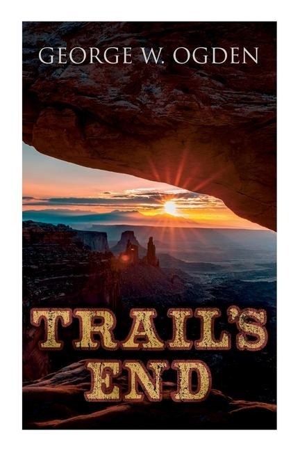 Trails End: Western Novel