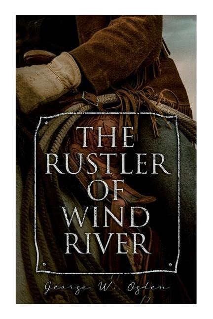 The Rustler of Wind River: Western Novel
