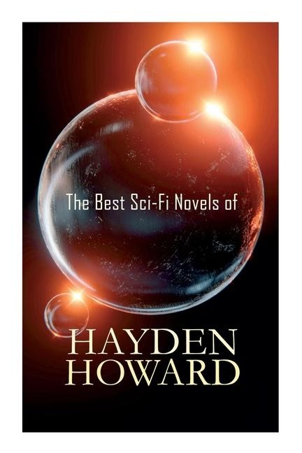 The Best Sci-Fi Novels of Hayden Howard: Murder Beneath the Polar Ice, The Luminous Blonde, It, The Un-Reconstructed Woman &The Ethic of the Assassin