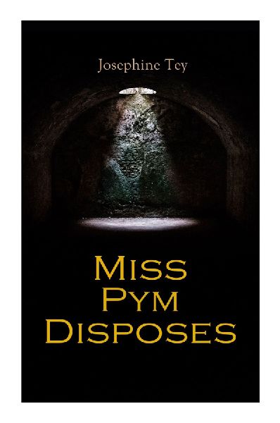 Miss Pym Disposes: A British Golden Age Women's College Mystery of Ambition, Rivalry, and Moral Dilemma