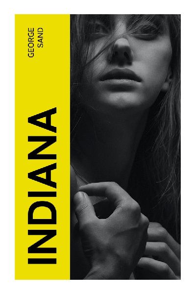 Indiana: A Nineteenth-Century Feminist Novel of Loveless Marriage, Colonial France, and Romantic Rebellion