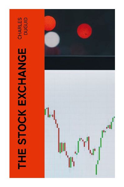 The Stock Exchange: Brokers, Jobbers, Speculation, and Investment in Victorian and Edwardian Securities Markets