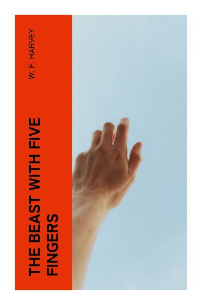 The Beast with Five Fingers: An Edwardian Supernatural Horror Tale of a Malevolent Severed Hand and Psychological Dread
