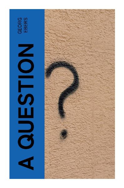 A Question: A Classical Antiquity Romance of Love, Trust, and Moral Choice