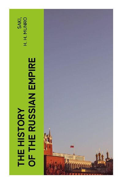 The History of the Russian Empire: A Tapestry of Russian Empire's Past: Sovereignty, Culture, and Power Unveiled Through Diverse Narratives