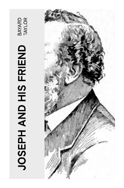 Joseph and His Friend: A Rural Pennsylvania Novel of Romantic Friendship, Tragic Marriage, and Social Convention