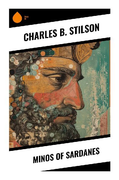 Minos of Sardanes: A Lost World Adventure of Polar Mystery, Ancient Civilization, and Early Pulp Fantasy Romance