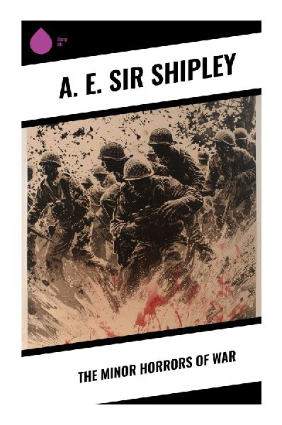 The Minor Horrors of War: Lice, Fleas, Flies, Mosquitoes, Rats, and Disease in World War I Military Sanitation