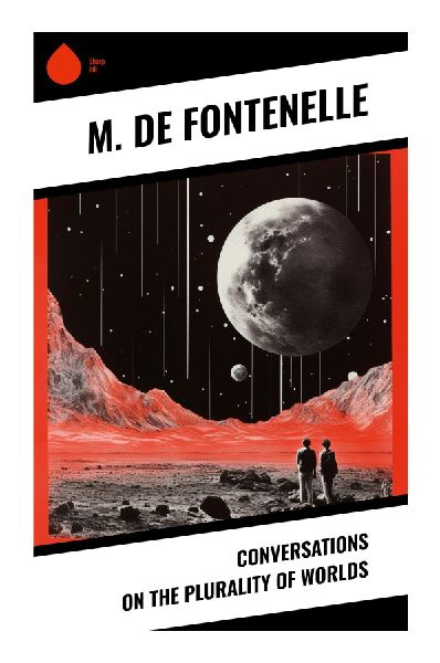 Conversations on the Plurality of Worlds: Elegant Enlightenment Dialogues on Astronomy, Cosmology, and Inhabited Planets