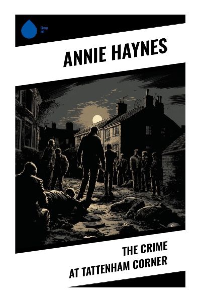 The Crime at Tattenham Corner: A Golden Age British Racing Mystery of Murder, Class, and Fair-Play Detection