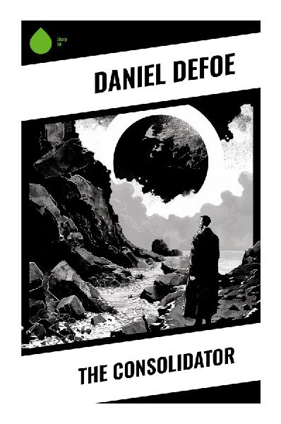 The Consolidator: A Lunar Voyage of Political Satire, Early Science Fiction, and Augustan Allegory